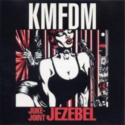 KMFDM : Juke-Joint Jezebel